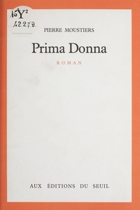 Pierre Moustiers - Prima donna.