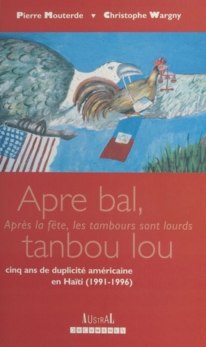 "Apre bal tanbou lou". Cinq ans de duplicité américaine en Haïti, 1991-1996