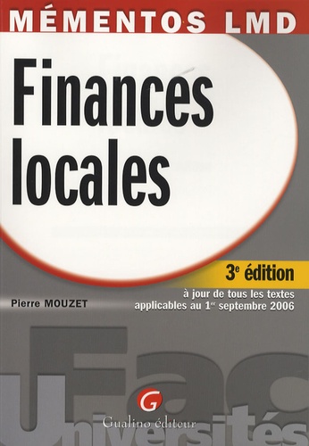Pierre Mouzet - Finances locales - A jour de tous les textes applicables au 1er septembre 2006.