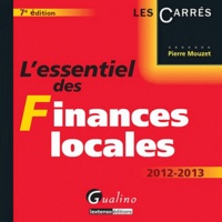 Pierre Mouzet - L'essentiel des finances locales - 2012-2013.