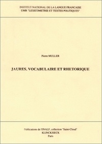 Pierre Müller - Jaurès, vocabulaire et rhétorique.
