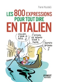 Pierre Musitelli - Le petit livre des 800 expressions pour tout dire en italien.