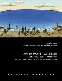 Pierre Musso - After Paris 13.11.15 - Conflits, exodes, attentats. Notes et analyses de chercheurs du monde entier.