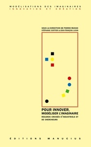 Pierre Musso et Stéphanie Coiffier - Pour innover, modéliser l'imaginaire.