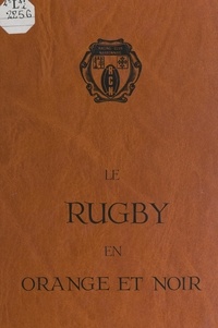 Pierre Nabonne - Le rugby en orange et noir.