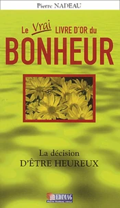 Le vrai livre d'or du bonheur