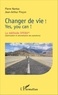 Pierre Nantas et Jean-Arthur Pinçon - Changer de vie ! Yes, you can ! - La méthode OPERA (optimisation et rationalisation des aspirations).