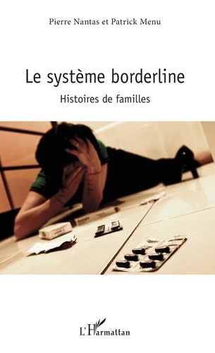 Pierre Nantas et Patrick Menu - Le système bordeline - Histoires de familles.