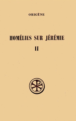 Pierre Nautin et  Origène - Homelies Sur Jeremie. Tome 2, Homelies 12 A 20 Et Homelies Latines, Edition Bilingue Francais-Grec.
