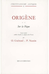 Pierre Nautin - Origène - Tome 2, Sur la Pâques.
