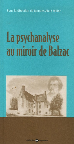 Pierre Naveau - La psychanalyse au miroir de Balzac.