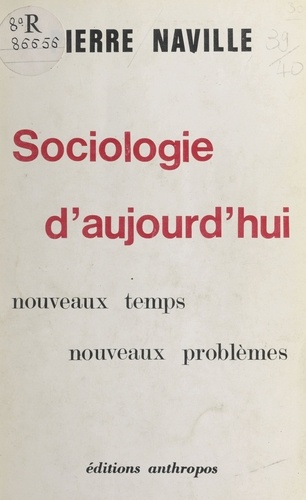 SOCIOLOGIE D AUJ0URD HUI. NOUVEAUX TEMPS NOUVEAUX PROBLEMES