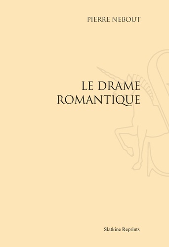 Pierre Nebout - Le drame romantique.
