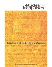 Pierre Nepveu et Pierre Anctil - Études françaises. Volume 37, numéro 3, 2001 - Écriture et judéité au Québec.