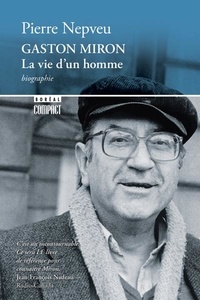 Pierre Nepveu - Gaston Miron, la vie d'un homme.