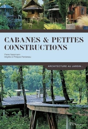 Pierre Nessmann - Cabanes & petites constructions.