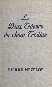 Pierre Nezelof - Les deux trésors de Jean Trédias.