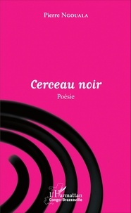 Pierre Ngouala - Cerceau noir - Poésie.