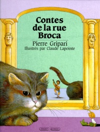 Pierre-Nicolas Lapointe et Pierre Gripari - Contes de la rue Broca.