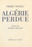 Pierre Nicolle et Bachaga Boualam - Algérie perdue.