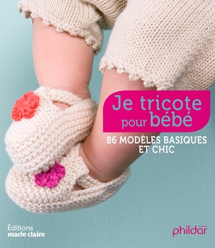 Je Tricote Pour Bebe 86 Modeles Basiques Et Chic De Pierre Nicou Livre Decitre