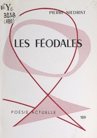 Pierre Niedrist - Les féodales.
