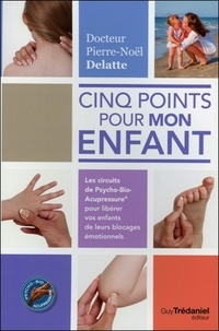 Ebooks gratuits télécharger le format txt Cinq points pour mon enfant par Pierre-Noël Delatte (French Edition)