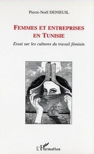 Pierre-Noël Denieuil - Femmes et entreprises en Tunisie.