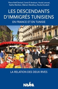 Pierre-Noël Denieuil et Houda Laroussi - Les descendants d'immigrés tunisiens en France et en Tunisie - La relation des deux rives.