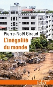 Pierre-Noël Giraud - L'Inégalité du monde - Economie du monde contemporain.