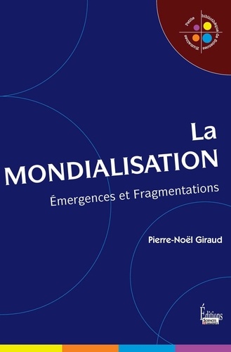 La mondialisation. Emergences et fragmentations  édition revue et augmentée