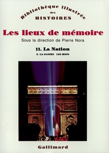 Pierre Nora - Les lieux de mémoire - Volume 2, La Nation - Tome 3, La gloire, les mots.