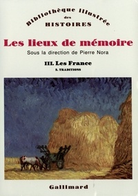 Pierre Nora - Les lieux de mémoire - Volume 3, Les France - Tome 2, Traditions.