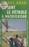 Pierre Nord - Ça sent le pétrole à Mazulicassar.