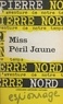 Pierre Nord et Françoise Nord - Miss péril jaune.