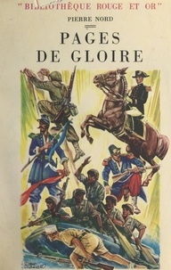 Pierre Nord et Raoul Auger - Pages de gloire.