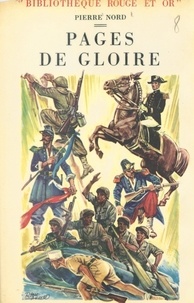 Pierre Nord et Raoul Auger - Pages de gloire.