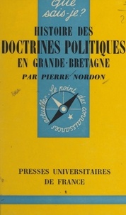 Pierre Nordon et Paul Angoulvent - Histoire des doctrines politiques en Grande-Bretagne.