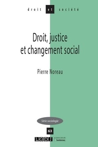 Pierre Noreau - Droit, justice et changement social - Tome 63.