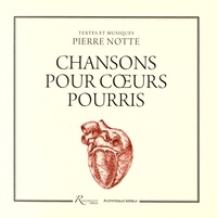 Pierre Notte - Chansons pour coeurs pourris.
