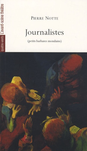 Pierre Notte - Journalistes - (Petits barbares mondains).
