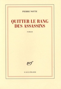 Pierre Notte - Quitter le rang des assassins.