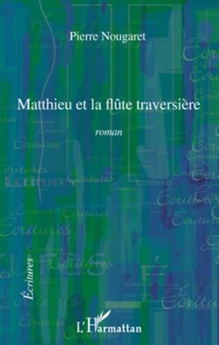 Pierre Nougaret - Matthieu et la flûte traversière.