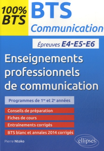 BTS communication, enseignements professionnels de communication, 1e et 2e année. Epreuves écrites E4-E5-E6