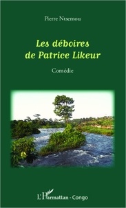 Pierre Ntsemou - Les déboires de Patrice Likeur - Comédie.
