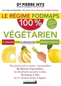 Pierre Nys - Le régime Fodmaps 100 % végétarien.
