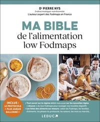 Pierre Nys - Ma bible de l'alimentation low Fodmaps.