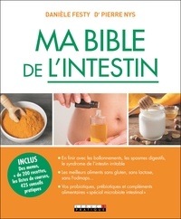 Pierre Nys et Danièle Festy - Ma bible de l'intestin.