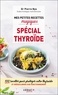 Pierre Nys - Mes petites recettes magiques spécial thyroïde.