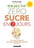 Pierre Nys - Objectif zéro sucre en 7 jours.